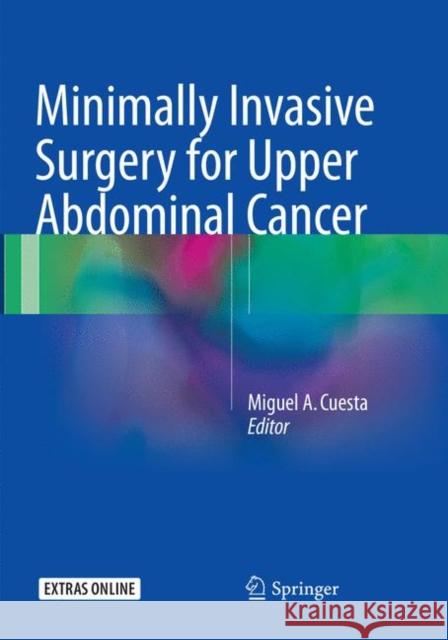 Minimally Invasive Surgery for Upper Abdominal Cancer Miguel a. Cuesta 9783319853666 Springer - książka