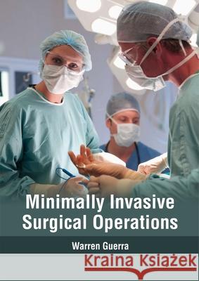 Minimally Invasive Surgical Operations Warren Guerra 9781632417664 Hayle Medical - książka