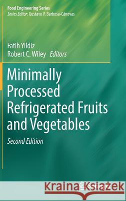 Minimally Processed Refrigerated Fruits and Vegetables Fatih Yildiz Robert C. Wiley 9781493970162 Springer - książka