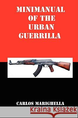 Minimanual of the Urban Guerrilla Carlos Marighella 9781934941300 Red and Black Publishers - książka