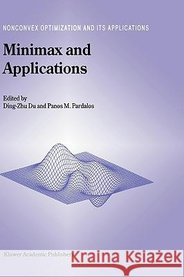 Minimax and Applications Du Ding-Zh P. M. Pardalos Ding-Zhu Du 9780792336150 Kluwer Academic Publishers - książka
