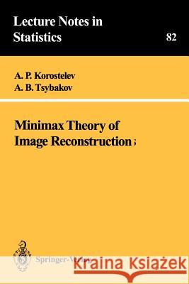 Minimax Theory of Image Reconstruction A. P. Korostelev A. B. Tsybakov 9780387940281 Springer - książka