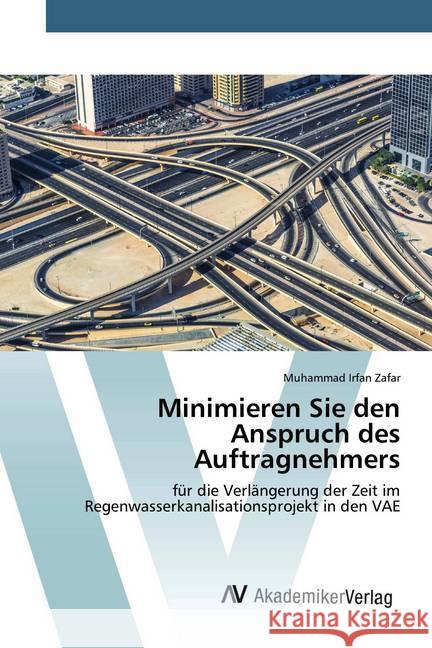 Minimieren Sie den Anspruch des Auftragnehmers : für die Verlängerung der Zeit im Regenwasserkanalisationsprojekt in den VAE Zafar, Muhammad Irfan 9786200660053 AV Akademikerverlag - książka