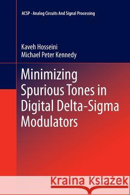 Minimizing Spurious Tones in Digital Delta-SIGMA Modulators Hosseini, Kaveh 9781461429210 Springer - książka