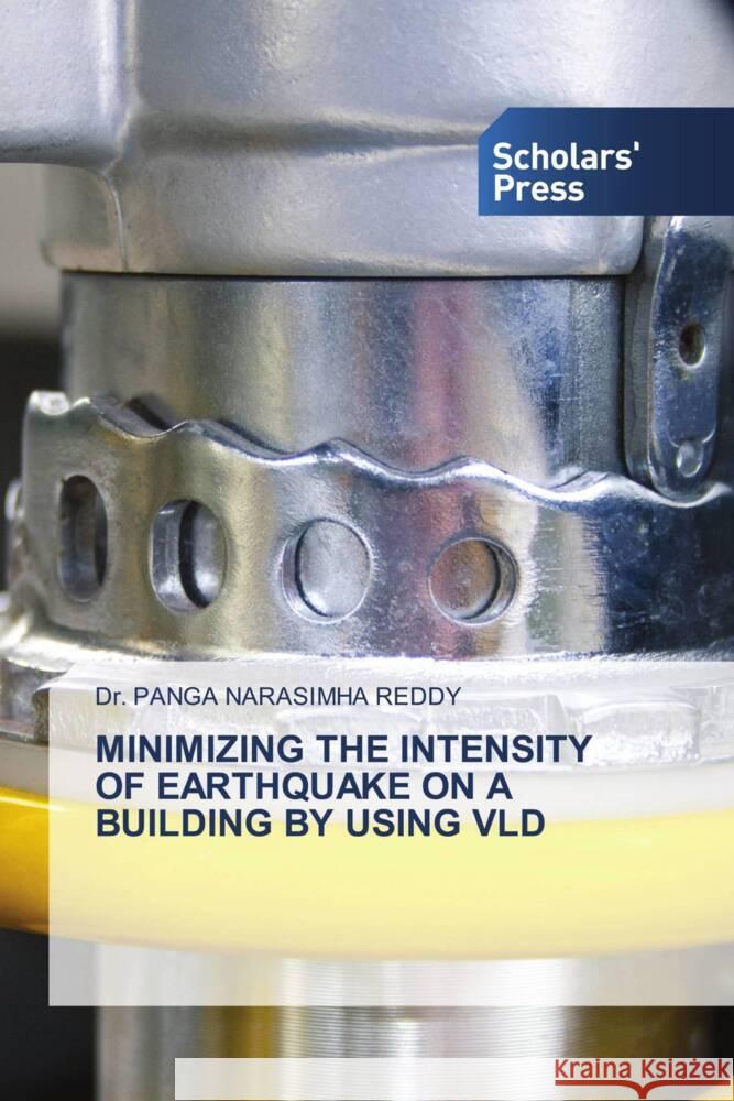 MINIMIZING THE INTENSITY OF EARTHQUAKE ON A BUILDING BY USING VLD Reddy, Dr. Panga Narasimha 9786138826088 Scholars' Press - książka