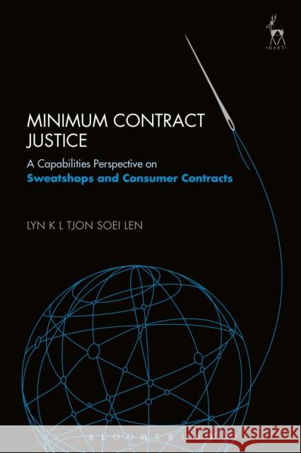 Minimum Contract Justice: A Capabilities Perspective on Sweatshops and Consumer Contracts Lyn K. Tjo 9781782257097 Hart Publishing - książka