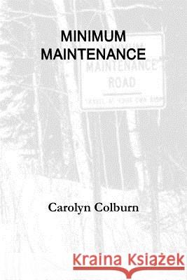 Minimum Maintenance Carolyn Colburn 9780557546695 Lulu.com - książka