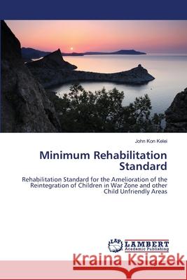 Minimum Rehabilitation Standard John Kon Kelei 9783659346460 LAP Lambert Academic Publishing - książka