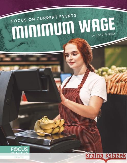 Minimum Wage Eric J. Reeder 9781637390788 Focus Readers - książka