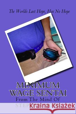 Minimum Wage Sentai Stephen Bove 9781981581979 Createspace Independent Publishing Platform - książka