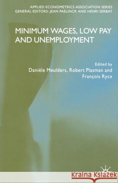 Minimum Wages, Low Pay and Unemployment D. Meulders R. Plasman F. Rycx 9781349518593 Palgrave MacMillan - książka