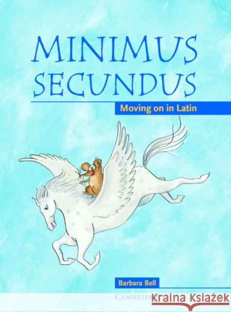 Minimus Secundus Pupil's Book: Moving on in Latin Barbara Bell, Helen Forte 9780521755450 Cambridge University Press - książka