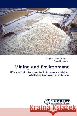 Mining and Environment Ampem Darko Aniapam Frank K. Nyame  9783847317630 LAP Lambert Academic Publishing AG & Co KG - książka