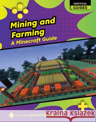 Mining and Farming: A Minecraft Guide Josh Gregory 9781668974827 Cherry Lake Publishing - książka