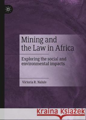 Mining and the Law in Africa: Exploring the Social and Environmental Impacts Nalule, Victoria R. 9783030330071 Palgrave Pivot - książka