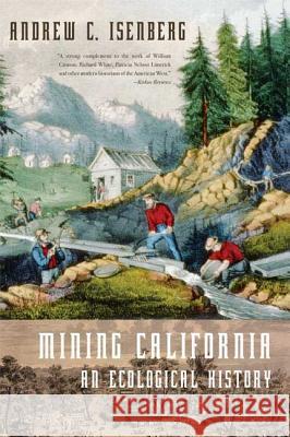 Mining California: An Ecological History Andrew C. Isenberg 9780809069323 Hill & Wang - książka