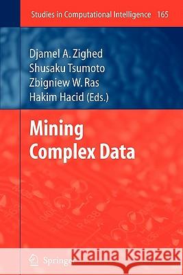 Mining Complex Data Djamel A. Zighed, Shusaku Tsumoto, Zbigniew W. Ras, Hakim Hacid 9783642099809 Springer-Verlag Berlin and Heidelberg GmbH &  - książka