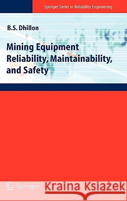 Mining Equipment Reliability, Maintainability, and Safety B. S. Dhillon 9781848002876 SPRINGER LONDON LTD - książka