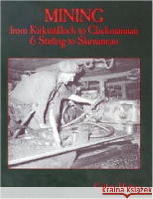 Mining from Kirkintilloch to Clackmannan and Stirling to Slamannan Guthrie Hutton 9781840331325 Stenlake Publishing - książka