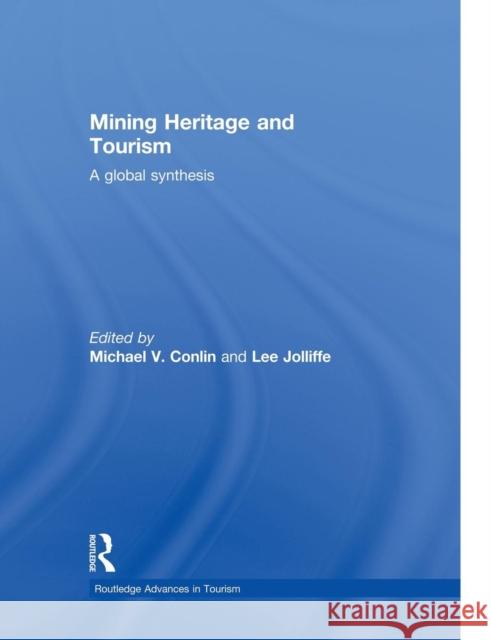 Mining Heritage and Tourism: A Global Synthesis Michael V. Conlin Lee Jolliffe  9781138880696 Routledge - książka