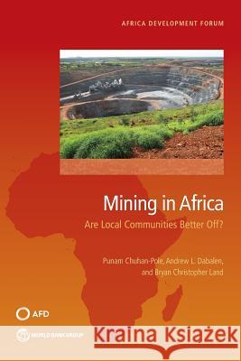 Mining in Africa: Are Local Communities Better Off? Chuhan-Pole, Punam 9781464808197 World Bank Publications - książka