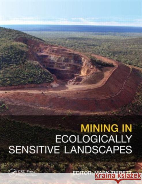 Mining in Ecologically Sensitive Landscapes Mark Tibbett 9780415620918 CRC Press - książka