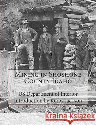 Mining in Shoshone County Idaho Us Department of Interior Kerby Jackson 9781507641521 Createspace - książka