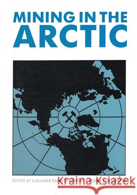 Mining in the Arctic S. Bandopadhyay F.J. Skudrzyk S. Bandopadhyay 9789061918998 Taylor & Francis - książka