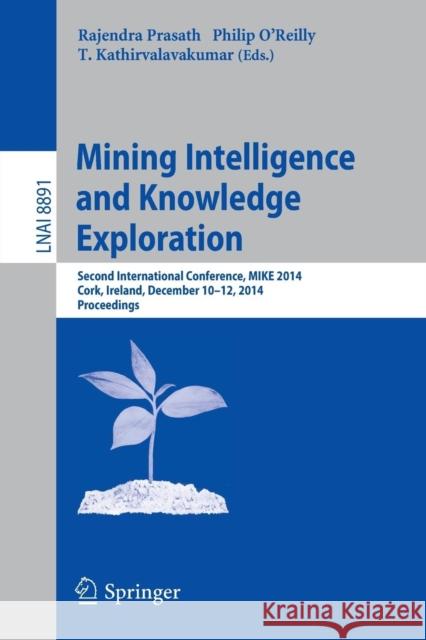 Mining Intelligence and Knowledge Exploration: Second International Conference, Mike 2014, Cork, Ireland, December 10-12, 2014. Proceedings Prasath, Rajendra 9783319138169 Springer - książka