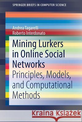 Mining Lurkers in Online Social Networks: Principles, Models, and Computational Methods Tagarelli, Andrea 9783030002282 Springer - książka