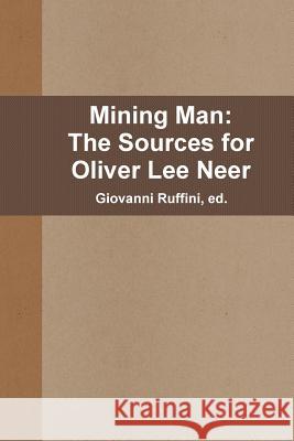 Mining Man: The Sources for Oliver Lee Neer Giovanni Ruffini 9781387539369 Lulu.com - książka