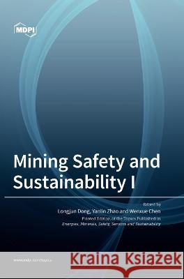 Mining Safety and Sustainability I Longjun Dong, Yanlin Zhao, Wenxue Chen 9783036546872 Mdpi AG - książka