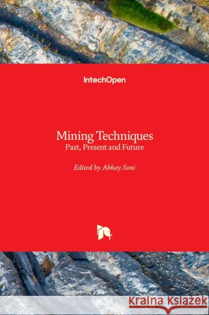Mining Techniques: Past, Present and Future Abhay Soni 9781839623684 Intechopen - książka