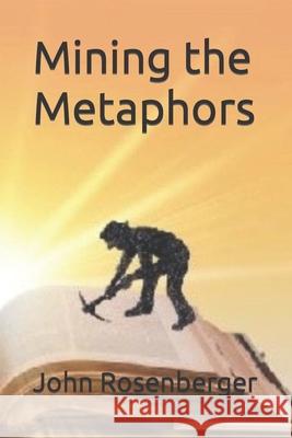 Mining the Metaphors John Rosenberger 9781737685708 R. R. Bowker - książka