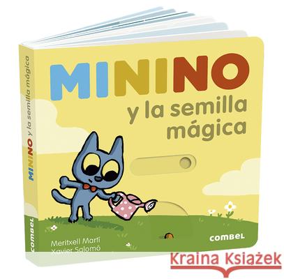 Minino Y La Semilla Mágica Martí, Meritxell 9788491015673 Combel Ediciones Editorial Esin, S.A. - książka