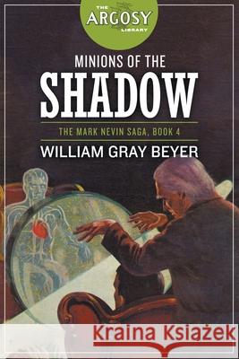 Minions of the Shadow William Gray Beyer, Lawrence Sterne Stevens 9781618276353 Steeger Books - książka