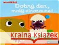 MiniPEDIE - Dobrý den, malý dinosaure! Nathalie Choux 9788025638958 Svojtka & Co. - książka