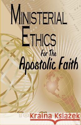 Ministerial Ethics For The Apostolic Faith Tom Akers 9781076704023 Independently Published - książka