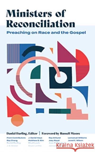 Ministers of Reconciliation: Preaching on Race and the Gospel Daniel Darling Russell Moore 9781683594772 Lexham Press - książka