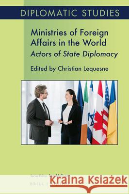 Ministries of Foreign Affairs in the World: Actors of State Diplomacy Christian Lequesne 9789004505872 Brill Nijhoff - książka