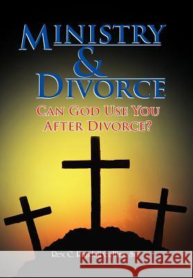 Ministry & Divorce: Can God Use You After Divorce? Collins, C. Randall, Sr. 9781462846344 Xlibris Corporation - książka