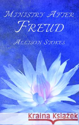 Ministry After Freud Allison Stokes 9781725282414 Wipf & Stock Publishers - książka
