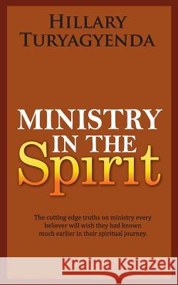 Ministry in the Spirit MR Hillary Turyagyenda 9781482335231 Createspace - książka