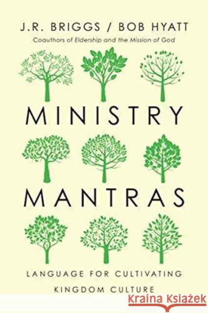 Ministry Mantras – Language for Cultivating Kingdom Culture J.r. Briggs, Bob Hyatt, Leonard Sweet 9780830841363 InterVarsity Press - książka