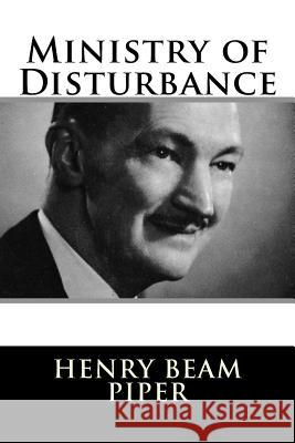 Ministry of Disturbance Henry Beam Piper 9781984047274 Createspace Independent Publishing Platform - książka