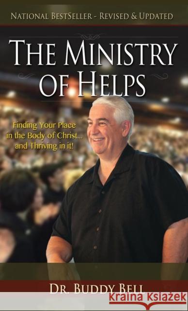 Ministry of Helps: Finding Your Place in the Body of Christ...and Thriving in It! Buddy Bell 9781680313604 Harrison House - książka