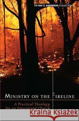 Ministry on the Fireline Ray S. Anderson 9781610972024 Wipf & Stock Publishers - książka