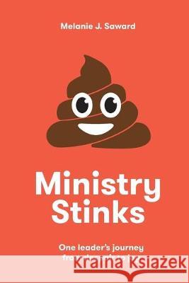 Ministry Stinks: One leader's journey from despair to joy Melanie Saward 9780648578062 Initiate Media Pty Ltd - książka