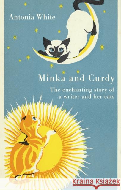 Minka And Curdy: The enchanting story of a writer and her cats Antonia White 9780349018478 Little, Brown Book Group - książka