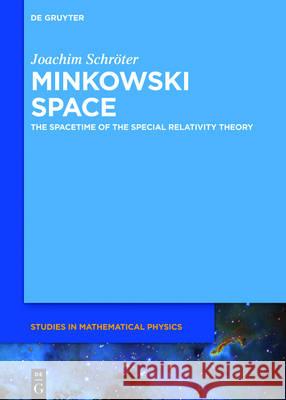 Minkowski Space: The Spacetime of Special Relativity Schröter, Joachim 9783110484571 de Gruyter - książka